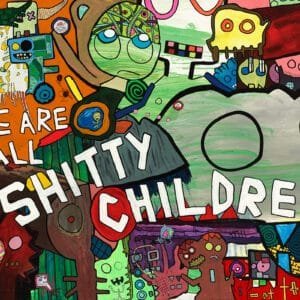 "(We are All) Shitty Children" 18x12-inch art print