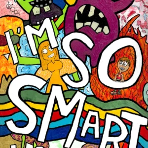 "So Smart (I Got Life Lessons Dripping Out My Butthole)" 5x14-inch art print