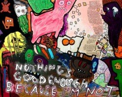 Nothing's Good Enough Because I'm Not