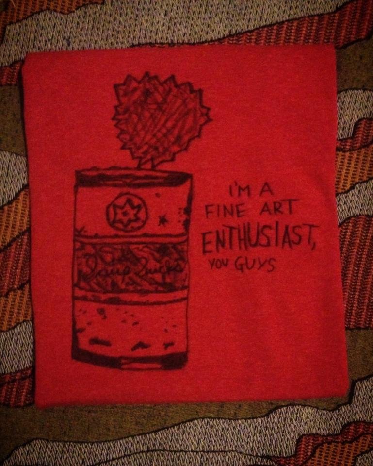 I'm a Fine Art Enthusiast, You Guys shirt #1