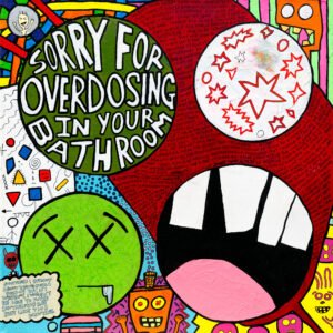 "Sorry for Overdosing in Your Bathroom" 12x12-inch art print